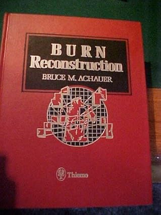 BURN RECONSTRUCTION 1ST/1991- BRUCE ACHAUER
