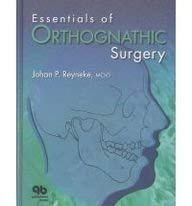 ESSENTIALS OF ORTHOGNATHIC SURGERY 1ST/2003 - JOHAN REYNEKE