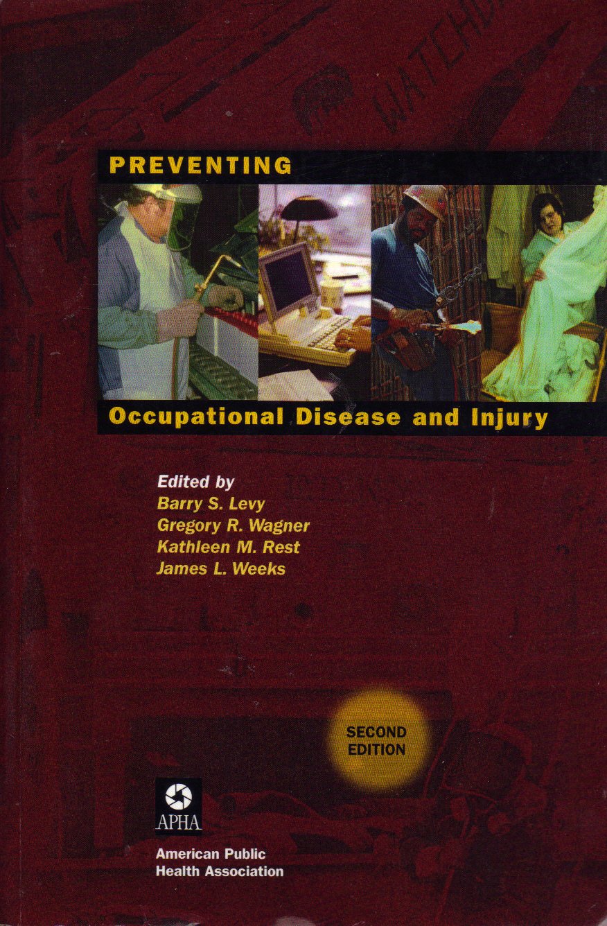 PREVENTING OCCUPATIONAL DISEASE AND INJURY 1ST/2004 - BARRY LEAVY