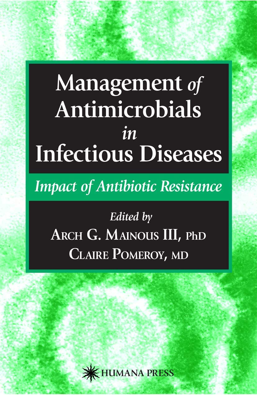 MANAGEMENT OF ANTIMICROBIALS IN INFECTIOUS DISEASES: IMPACT OF ANTIBIOTIC RESISTANCE 1ST/2007 - ARCH MAINOUS