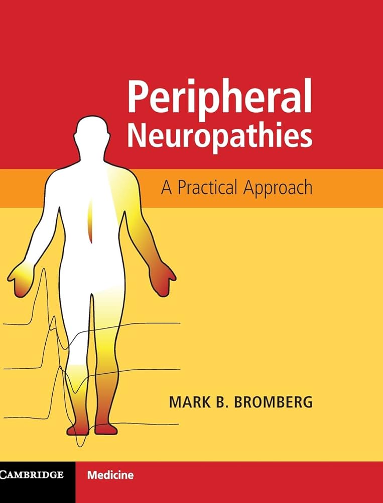 PERIPHERAL NEUROPATHIES A PRACTICAL APPROACH 1ST/2018 - MARK BROMBERG