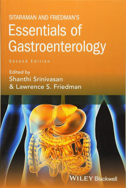 SITARAMAN AND FRIEDMAN'S ESSENTIALS OF GASTROENTEROLOGY 2ND/2017 - SHANTHI SRINIVASAN