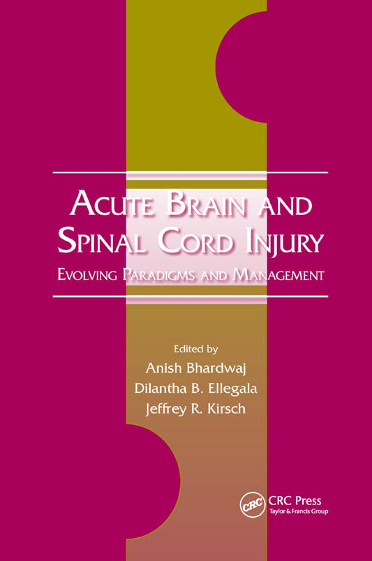 ACUTE BRAIN AND SPINAL CORD INJURIES 1ST/2008 - ANISH BHARDWAJ
