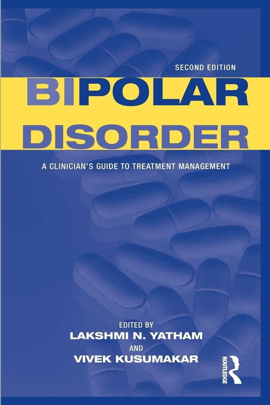 BIPOLAR DISORDER A CLINICAN GUIDE TO TREATMENT MANAGEMENT 2ND/2009-LAKSHMI YATHMAN