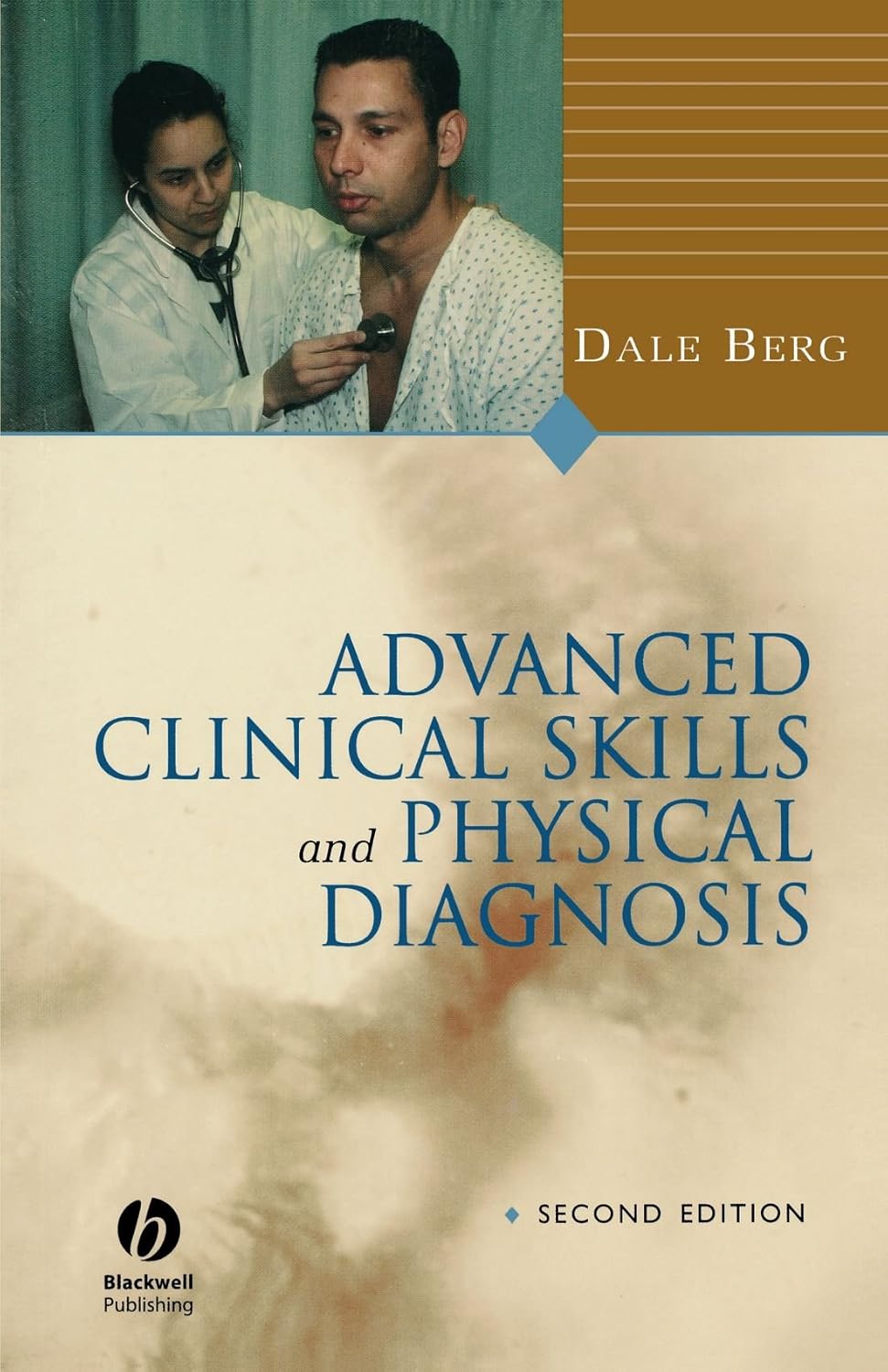 ADVANCED CLINICAL SKILLS ANDPHYSICAL DIAGNOSIS 2ND/2004-DALE BERG