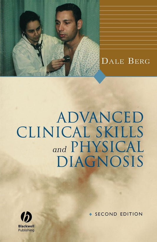 ADVANCED CLINICAL SKILLS ANDPHYSICAL DIAGNOSIS 2ND/2004-DALE BERG
