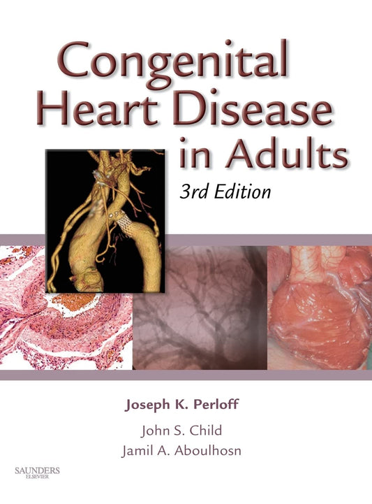 CONGENITAL HEART DISEASE IN ADULTS 3RD/2009 - JOSEPH PERLOFF