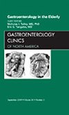 GASTROENTEROLOGY IN THE ELDERLY : GASTROENTEROLOGY CLINICS OF NORTH AMERICA VOL 38 - NICHOLAS TALLEY