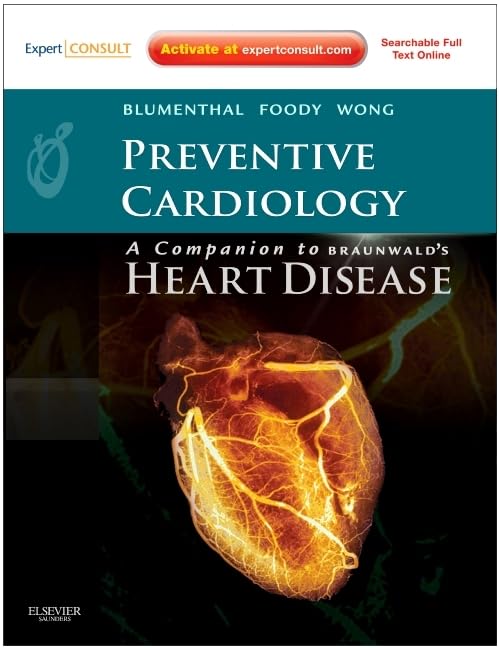PREVENTIVE CARDIOLOGY A COMPANION TO BRAUNWALDS HEART DISEASE 1ST/2011-BLUMENTHAL WONG (NO ONLINE ACCESS)