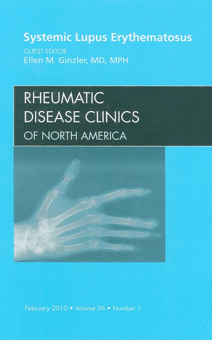 SYSTEMIC LUPUS ERYTHEMATOSUS : RHEUMATIC DISEASE CLINCS OF NORTH AMERICA VOL 36 - ELLEN GINZLER