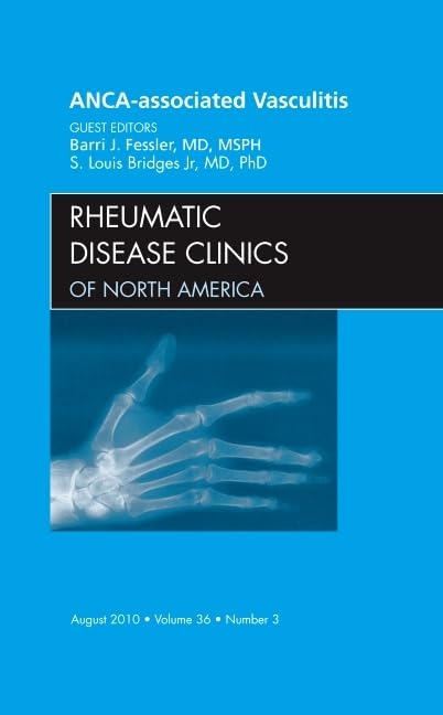ANCA ASSOCIATED VASCULITIS : RHEUMATIC DISEASE CLINICS OF NORTH AMERICA VOL 36 - BARRI FESSLER