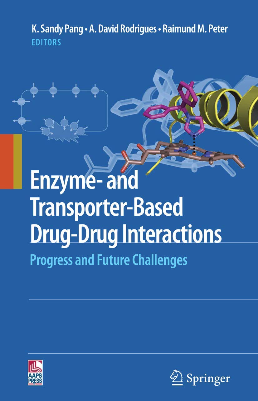 ENZYME AND TRANSPORTER BASED DRUG DRUG INTERACTIONS 1ST/2010-SANDY PANG