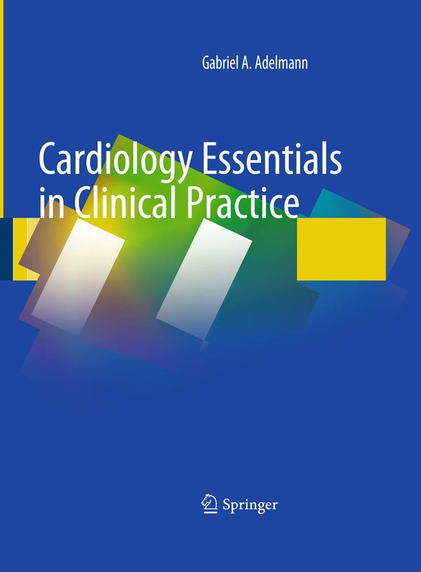 CARDIOLOGY ESSENTIALS IN CLINICAL PRACTICE 1ST/2012 - GABRIEL ADELMANN
