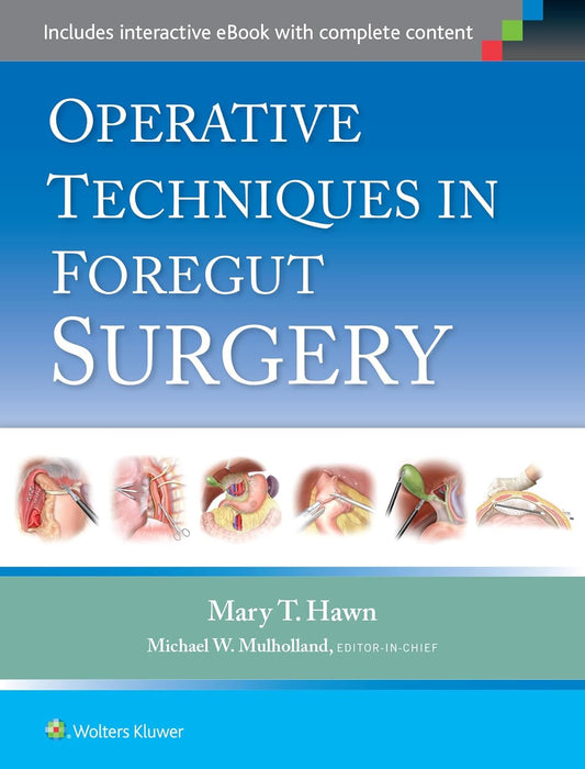 OPERATIVE TECHNIQUES IN FOREGUT SURGERY 1ST/2015 - MARY HAWN
