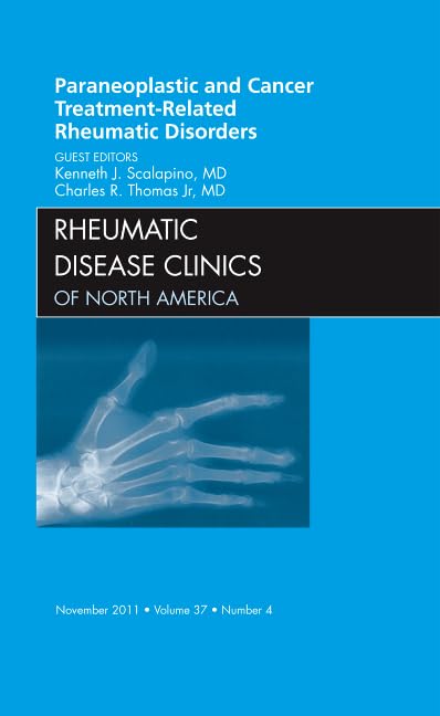 PARANEOPLASTIC AND CANCER TREATMENT RELATED THEUMATIC DISORDERS : RHEUMATIC DISEASE CLINICS OF NORTH AMERICA VOL 37 - KENNETH SCALAPINO