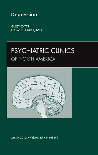 DEPRESSION : PSYCHIATRIC CLINICS OF NORTH AMERICA VOL 35 - DAVID MINTZ