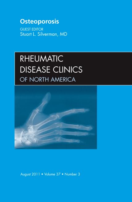 OSTEOPOROSIS : RHEUMATIC DISEASE CLINICS OF NORTH AMERICA VOL 37 - STAUART SILVERMAN
