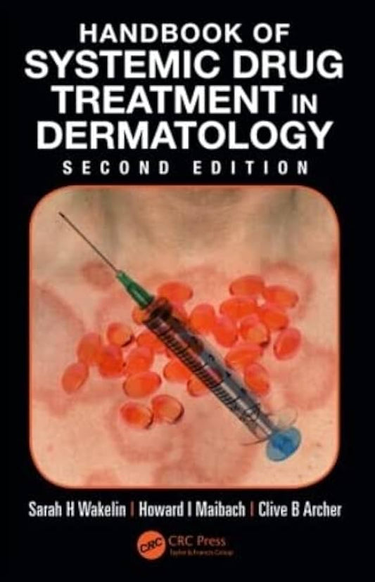 HANDBOOK OF SYSTEMIC DRUG TREATMENT IN DERMATOLOGY 2ND/2015 SARAH WAKELIN