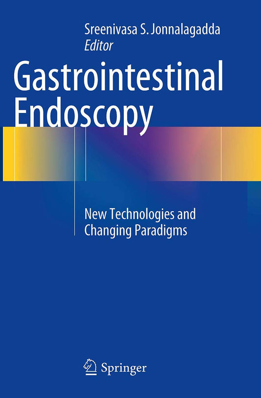 GASTROINTESTINAL ENDOSCOPY: NEW TECHNOLOGIES AND CHANGING PARADIGMS 1ST/2016 - SREENIVASA