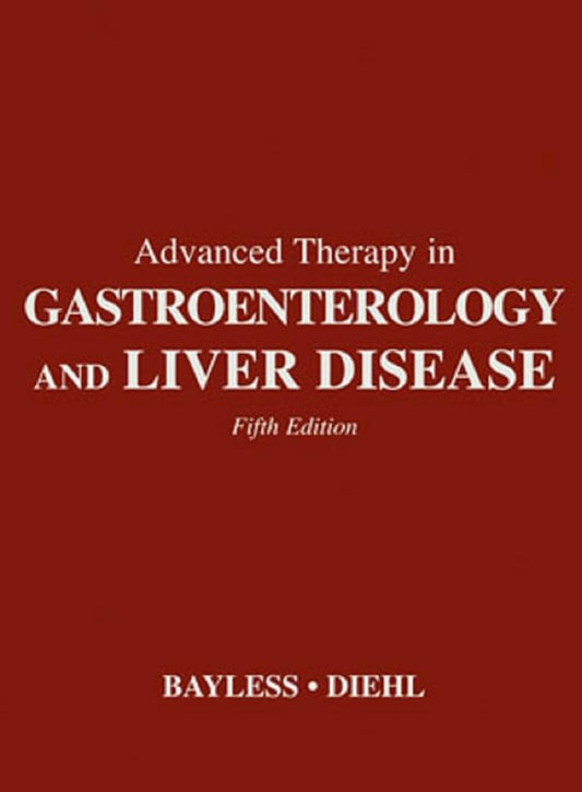 ADVANCED THERAPY IN GASTROENTEROLOGY AND LIVER DISEASE 5TH/2005 - THEODORE BAYLESS