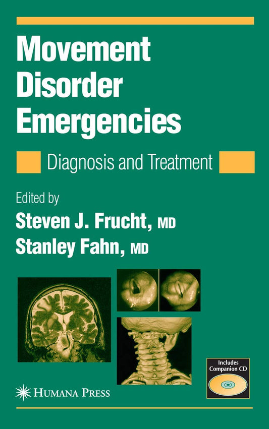 MOVEMENT DISORDERS EMERGENCIES DIAGNOSIS AND TREATMENT 1ST/2005-STEVEN FRUCHT