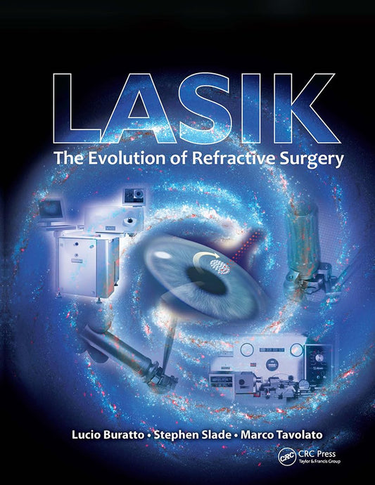 LASIK THE EVOLUTION OF REFRACTIVE SURGERY 1ST/2019 LUCIO BURATTO