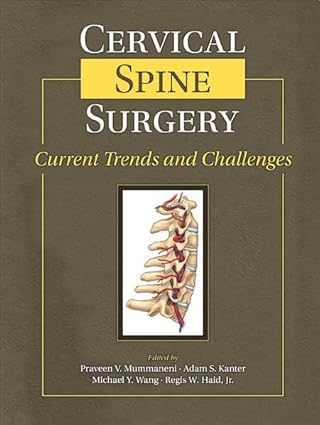 CERVICAL SPINE SURGERY CURRENT TRENDS AND CHALLENGES 1ST/2013 - PRAVEEN MUMMANENI
