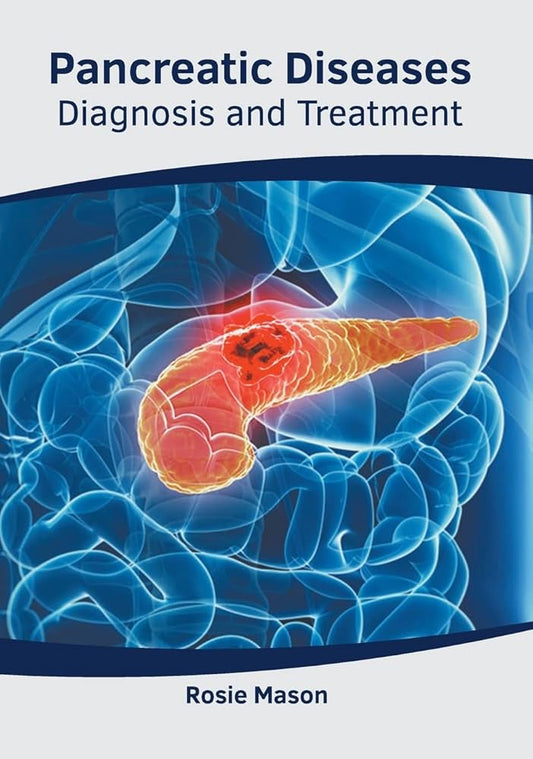 PANCREATIC DISEASES DIAGNOSIS AND TREATMENT 1ST/2022 - ROSIE MASON