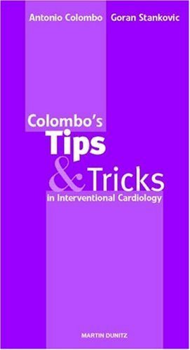 COLOMBOS TIPS AND TRICKS IN INTERVENTIONAL CARDIOLOGY 1ST/2002-ANTONIO COLOMBO