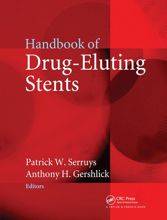 HANDBOOK OF DRUG ELUTING STENTS 1ST/2005-ANTHONY GERSHLICK