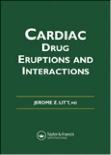 CARDIAC DRUG ERUPTIONS AND INTERACTIONS 1ST/2005-JEROME LITT
