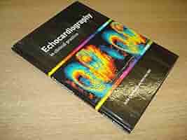 ECHOCARDIOGRAPHY IN CLINICAL PRACTICE 1ST/2001 - JOHN CHAMBERS