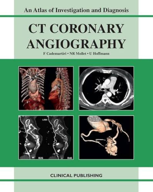 AN ATLAS OF INVESTIGATION AND DIAGNOSIS CT CORONARY ANGIOGRAPHY 1ST/2011 -  FILIPPO CADEMARTIRI