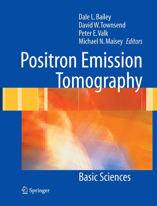 POSITRON EMISSION TOMOGRAPHY: BASIC SCIENCES 1ST/2005  - DALE BAILEY (Spine Damage)
