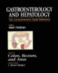 GASTROENTEROLOGY AND HEPATOLOGY COLON RECTUM AND ANUS VOL-2 1ST/1996-MARK FELDMEN