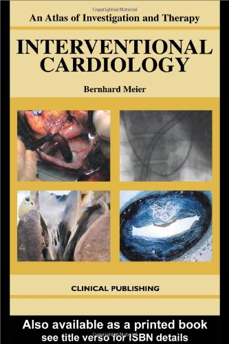 AN ATLAS OF INVESTIGATION AND THERAPY INTERVENTIONAL CARDIOLOGY 1ST/2004 - BERNHARD MEIER