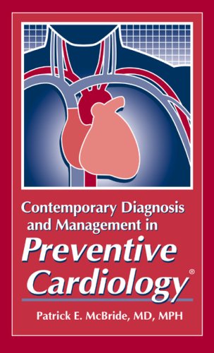 CONTEMPORARY DIAGNOSIS AND MANAGEMENT IN PREVENTIVE CARDIOLOGY 1ST/2006 - PATRICK MCBRIDE