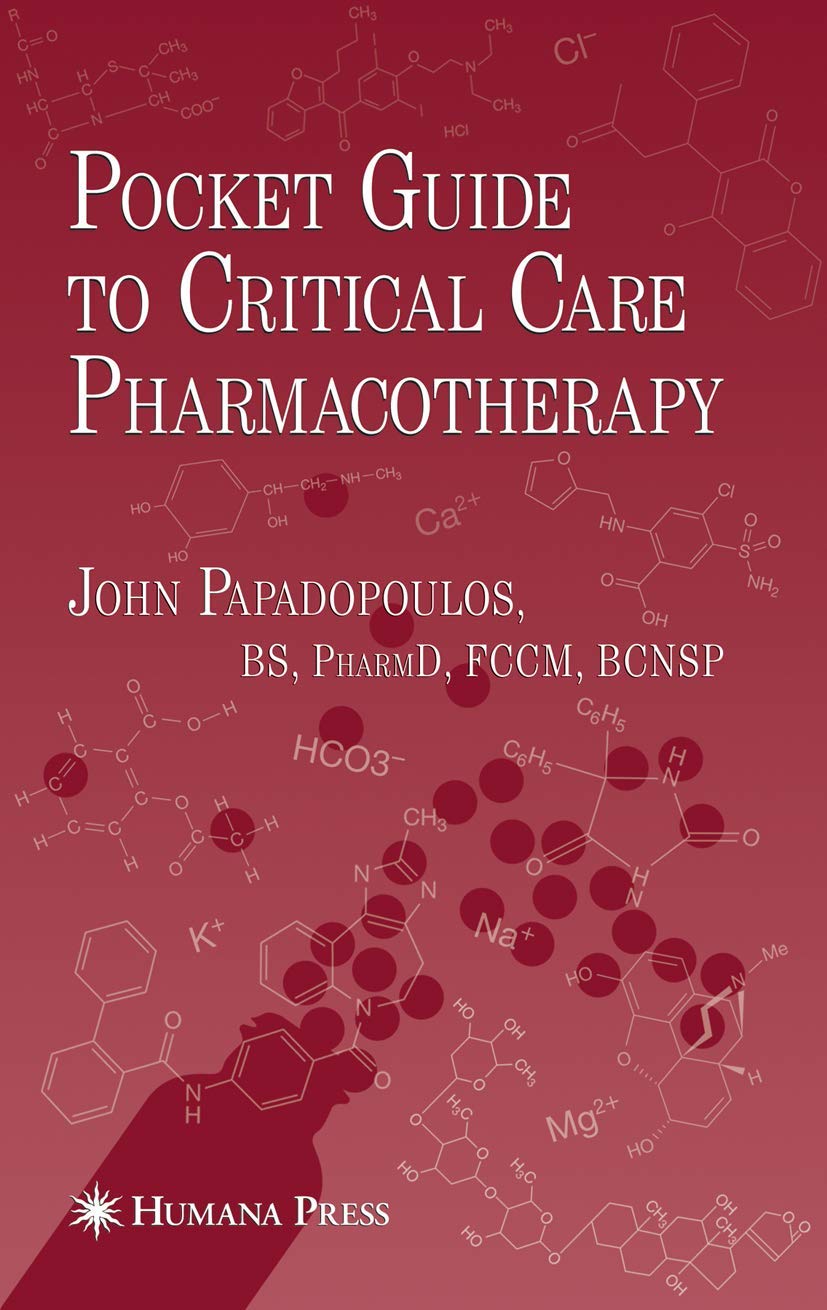 POCKET GUIDE TO CRITICAL CARE PHARMACOTHERAPY 1ST/2007-JOHN PAPADOPOULOS