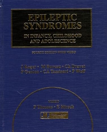 EPILEPTIC SYNDROMES IN INFANCY CHILDHOOD AND ADOLESCENCE 4E/2005