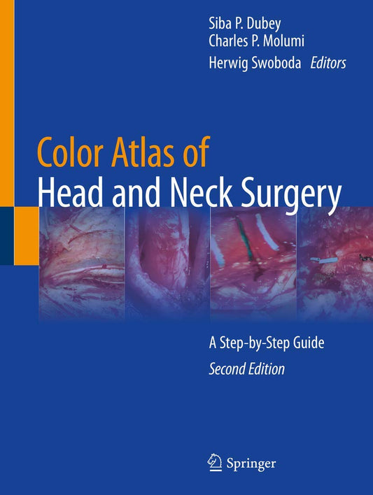 COLOR ATLAS OF HEAD AND NECK SURGERY: A STEP-BY-STEP GUIDE 2ND/2021 - SIBA DUBEY