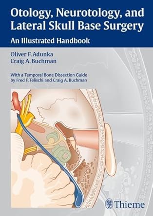 OTOLOGY NEUROTOLOGY AND LATERAL SKULL BASE SURGERY VOLUME-2 1ST/2011 OLIVER ADUNKA