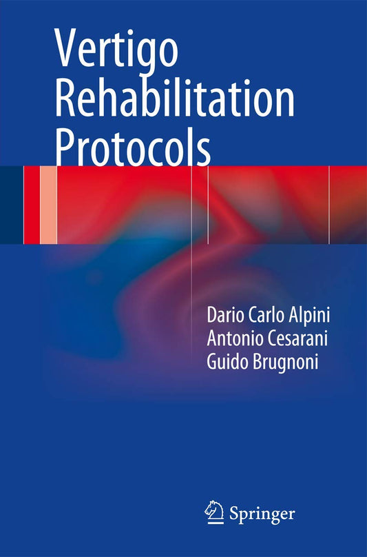VERTIGO REHABILITATION PROTOCOLS VOLUME-1 1ST/2014 DARIO CARLO ALPINI