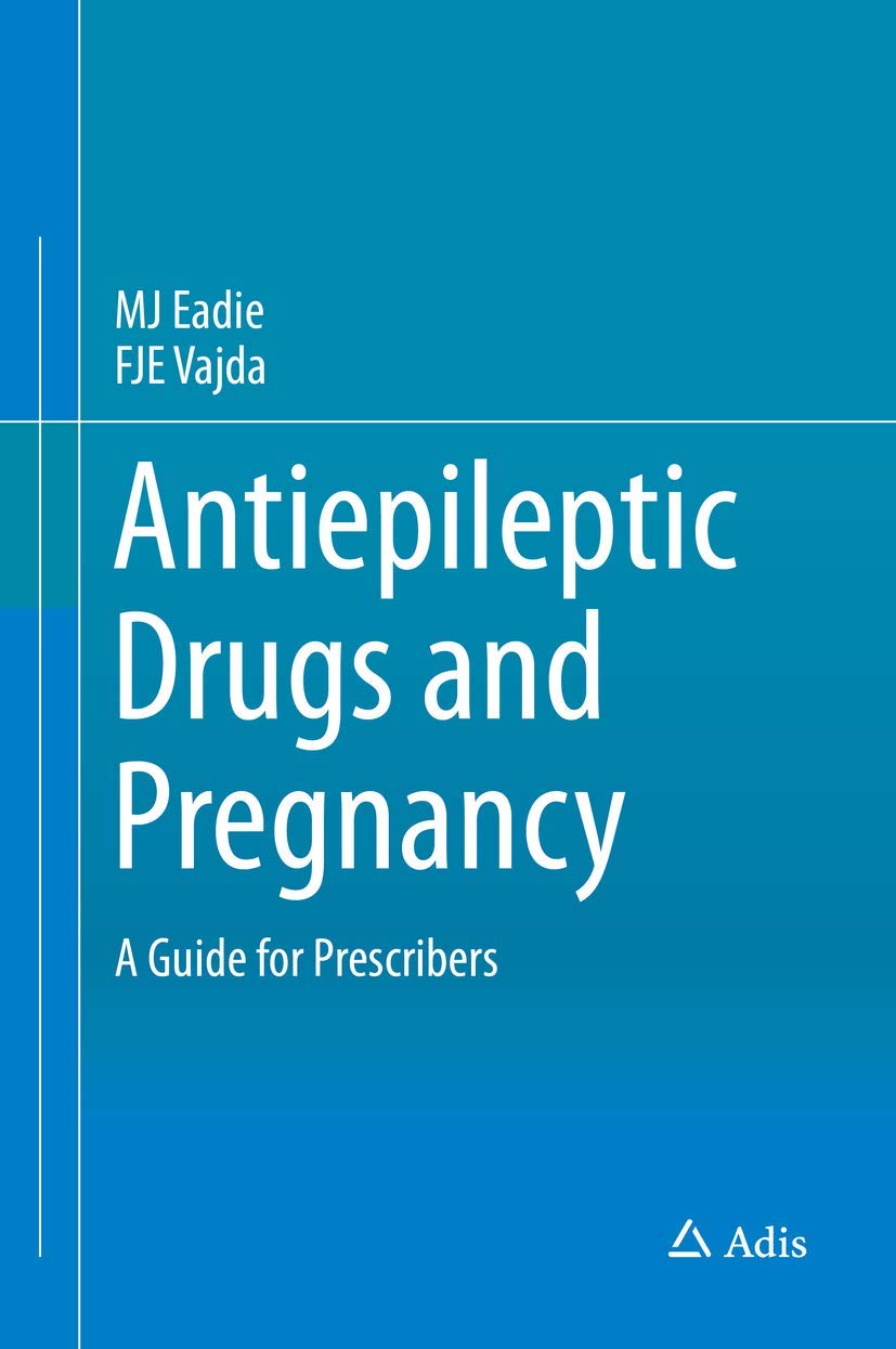 ANTIEPILEPTIC DRUGS AND PREGNANCY 1ST/2015 - MERVYN EADIE
