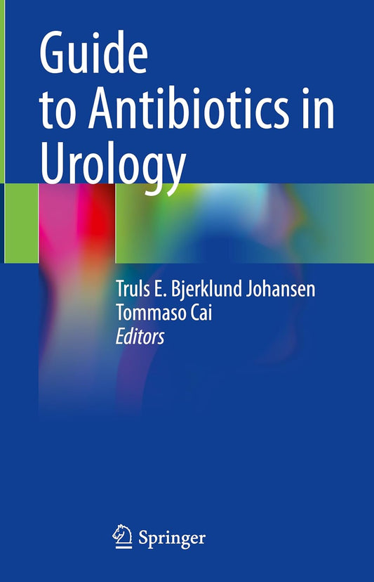 GUIDE TO ANTIBIOTICS IN UROLOGY 1ST/2024 - TRULS E. BJERKLUND JOHANSEN