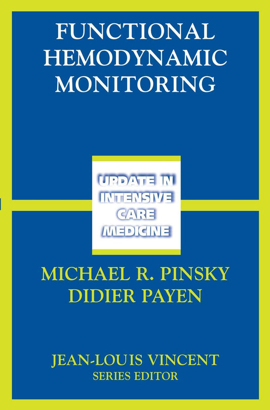 FUNCTIONAL HEMODYNAMIC MONITORING UPDATE IN INTENSIVE CARE MEDICINE 1ST/2006 - MICHAEL PINSKY