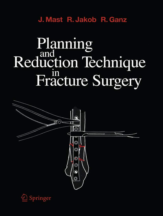 Planning and Reduction Technique in Fracture Surgery 1ST/2011 - WILLENEGGER