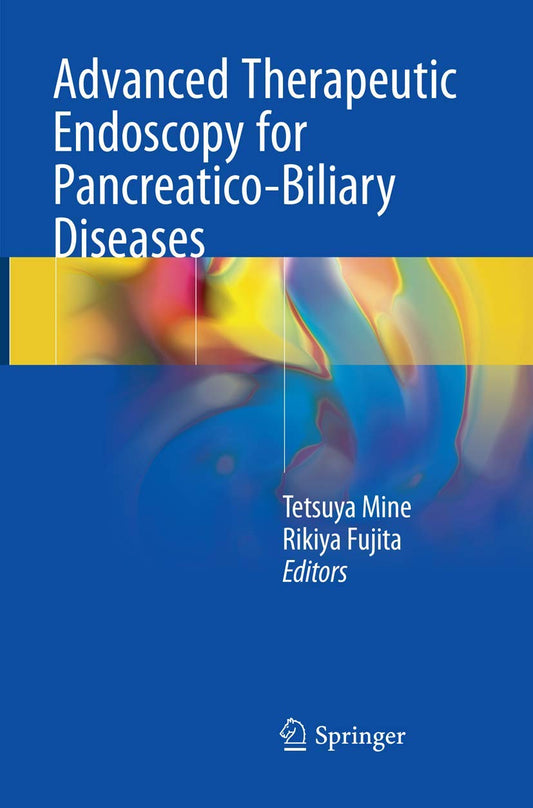 ADVANCED THERAPEUTIC ENDOSCOPY FOR PANCREATICO BILIARY DISEASE 1ST/2019 - TETSUYA MINE