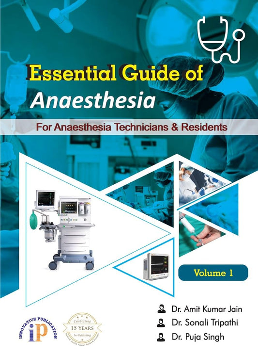 ESSENTIAL GUIDE FOR ANESTHESIA VOL-1 1ST/2024 - AMIT KUMAR JAIN