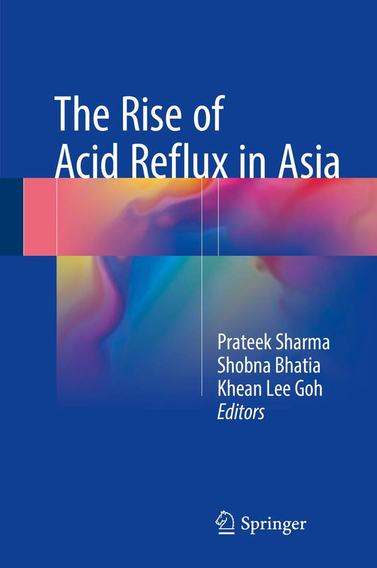 THE RISE OF ACID REFLUX IN ASIA 1ST/2017 - PRATEK SHARMA