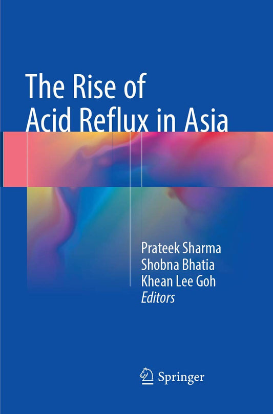 THE RISE OF ACID REFLUX IN ASIA 1ST/2018  - PRATEEK SHARMA